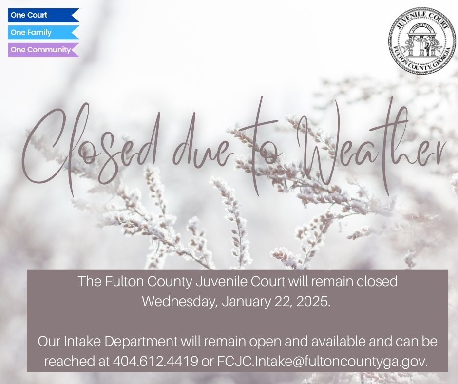 jan 22 closure Fulton County Juvenile Court